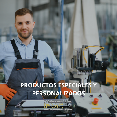 Productos Especiales y Personalizados